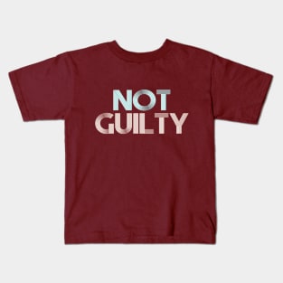 NOT GUILTY Kids T-Shirt